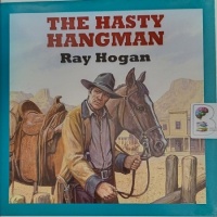 The Hasty Hangman written by Ray Hogan performed by Jeff Harding on Audio CD (Unabridged)